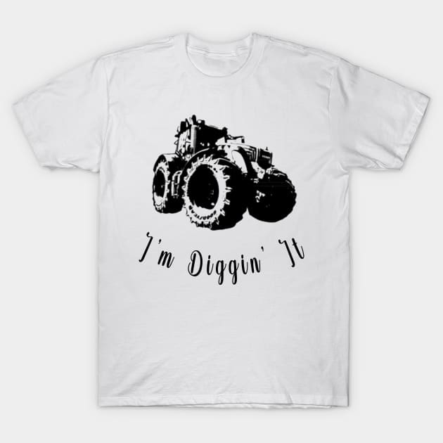 I'm Diggin' It T-Shirt by fanidi